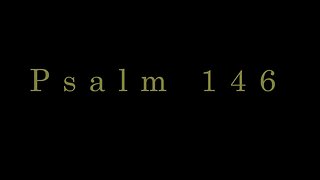 Why should I? - Psalm 146