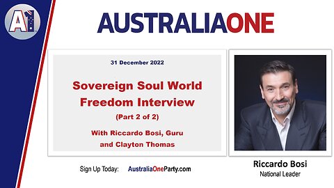 AustraliaOne Party - Sovereign Soul World Freedom Interview (Part 2 of 2)
