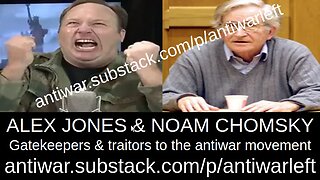 What happened to the Anti-War Left? The problem with Noam Chomsky, the Alex Jones of the left