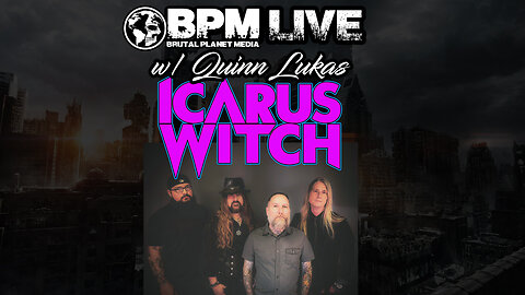 BPM Live w/ Quinn Lukas of Icarus Witch