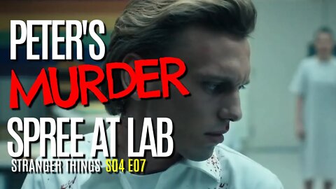 Stranger Things | Peter's FRIGHTENING Murder SPREE At Lab | S04 E07