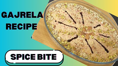 Gajrela Recipe By Spice Bite | Eid Special Recipes