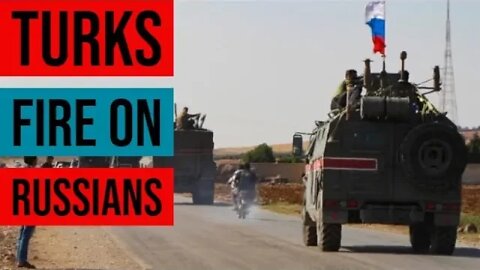 Turks Attack Russians in Syria
