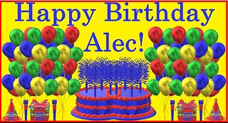 Happy Birthday 3D - Happy Birthday Alec - Happy Birthday To You - Happy Birthday Song