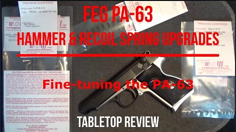 FEG PA-63 Recoil, Hammer and Magazine Spring Upgrades Tabletop Review - Episode #202222