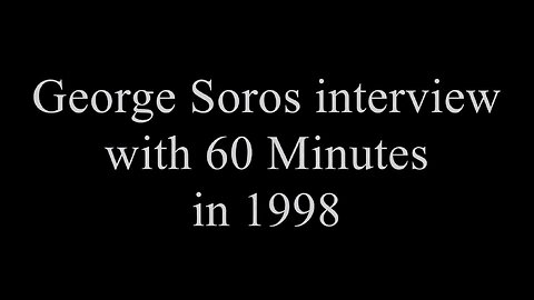 1998 George Soros / CBS 60 Minutes