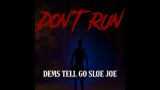 Don’t run Joe