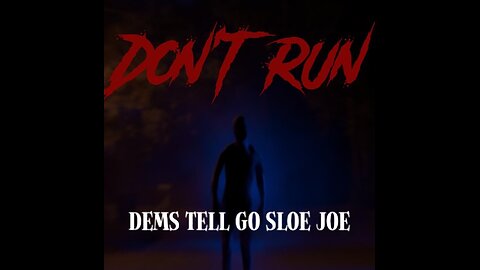 Don’t run Joe