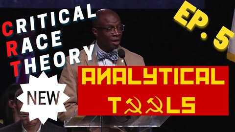 Critical Race Theory Used as an Analytical Tool (CRT Series: Ep.5)