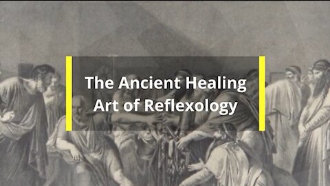 Reflexology an Ancient Practise and Modern Treatment