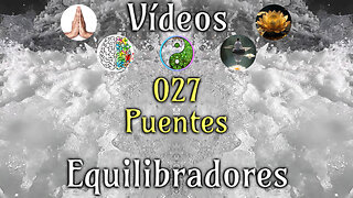 027 Puentes - Vídeos Equilibradores de hemisferios cerebrales