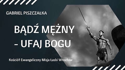 Bądź mężny - ufaj Bogu