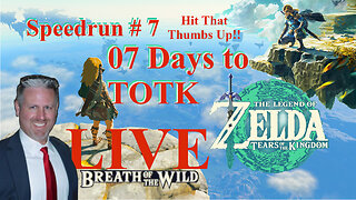 Speedrun #7 Zelda: TOTK [7 Days to Go] SuperstringX Plays - BOTW - 05-04-2023