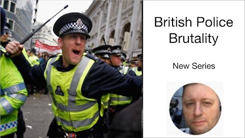 Series 2/Episode 8 - British Police Brutality