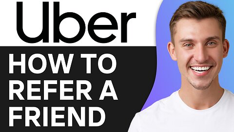 HOW TO REFER UBER TO A FRIEND