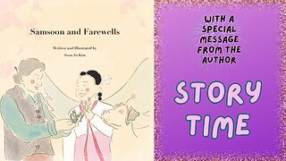 Samsoon and Farewells STORYTIME with ⭐SPECIAL MESSAGE⭐from the Author