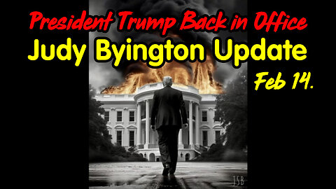 Judy Byington Update - President Trump Back in Office Feb 14.