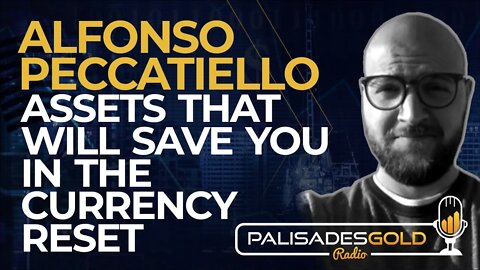 Alfonso Peccatiello: Assets that Will Save You in The Currency Reset