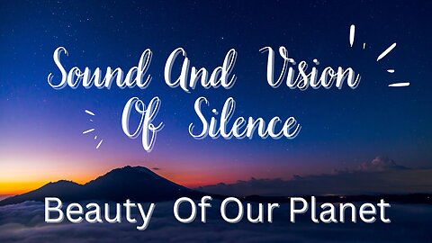 Harmony of Earth: The Sound and Vision of Silence