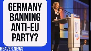 Germany BANNING Anti-EU Party?