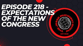 Episode 218 - Expectations of The New USA Congress in 2023