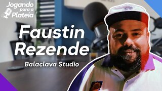 FAUSTIN REZENDE | Balaclava Studio - Ep.211