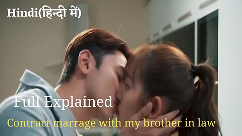 Contract marrage with my brother in law ||Devil in law full Explained in hindi