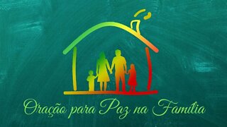 Oração para Paz na Família - Orando a Palavra de Deus Hoje