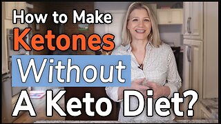 How to Make Ketones without a Keto Diet