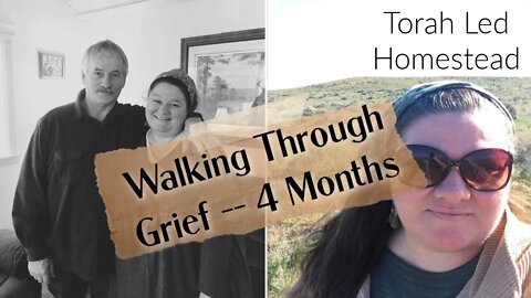 Walking Through Grief --- 4 Months In