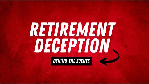 Retirement Deception Behind The Scenes - Random story