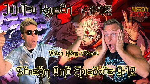 Jujutsu Kaisen Watch Along Podcast 3 Episodes 9-12