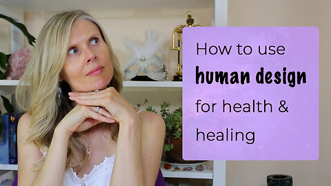 What Is Human Design? | Naturopath Explains WHY It Helps Health & Healing