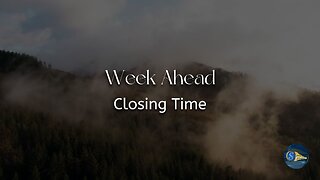 Week Ahead Reading - "Closing Time"