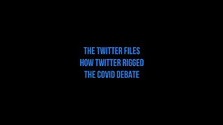 The Twitter Files - How Twitter rigged the COVID debate