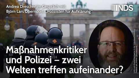 Maßnahmenkritiker und Polizei, zwei Welten treffen aufeinander? Björn Lars Oberndorf im Gespräch NDS