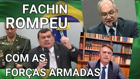 URGENTE ! FACHIN ROMPEU COM AS FORÇAS ARMADAS VAI DÁ RUIM!! AGORA SÓ RESTA O ART. 142.