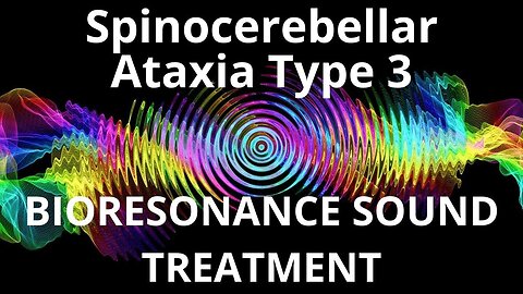 Spinocerebellar Ataxia Type 3 _ Sound therapy session _ Sounds of nature