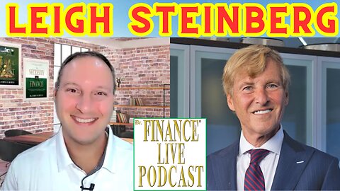 Dr. Finance Live Podcast Episode 88 - Leigh Steinberg Interview - Sports Agent - Jerry Maquire Movie