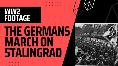 Footage of Germany marching on Stalingrad - World War 2