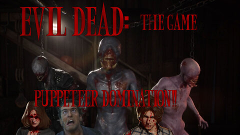Evil Dead: The Game Puppeteer Domination
