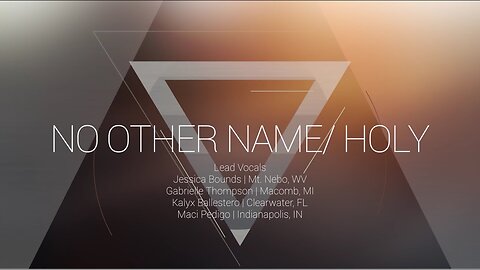 Indiana Bible College - No Other Name/Holy