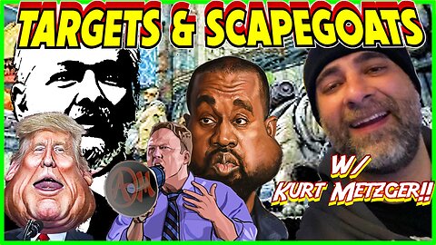 Targets & Scapegoats w/ Kurt Metzger!