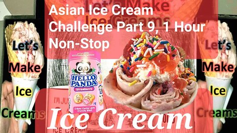 Asian Ice Cream Challenge Part 9, 1 Hour Non-Stop