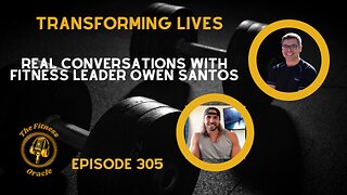 Transforming Lives with Fitness Leader Owen Santos | The Fitness Oracle