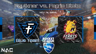 Rocket League Blue Playoff Semi-Finals: Faulkner vs. Ferris State (11/14/22)