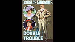 Double Trouble (1915 Film) -- Directed By Christy Cabanne -- Full Movie