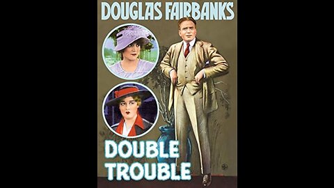Double Trouble (1915 Film) -- Directed By Christy Cabanne -- Full Movie