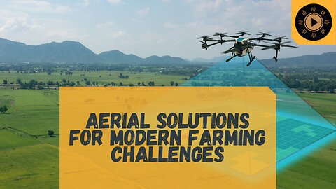 Aerial Solutions for Modern Farming Challenges