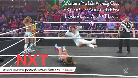 Womens Match Wendy Choo & Kelani Jordan vs. Elektra Lopez & Lola ViceNXT Level Up